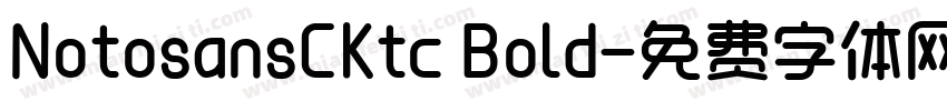 NotosansCKtc Bold字体转换